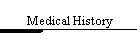 Medical History