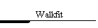 Walkfit